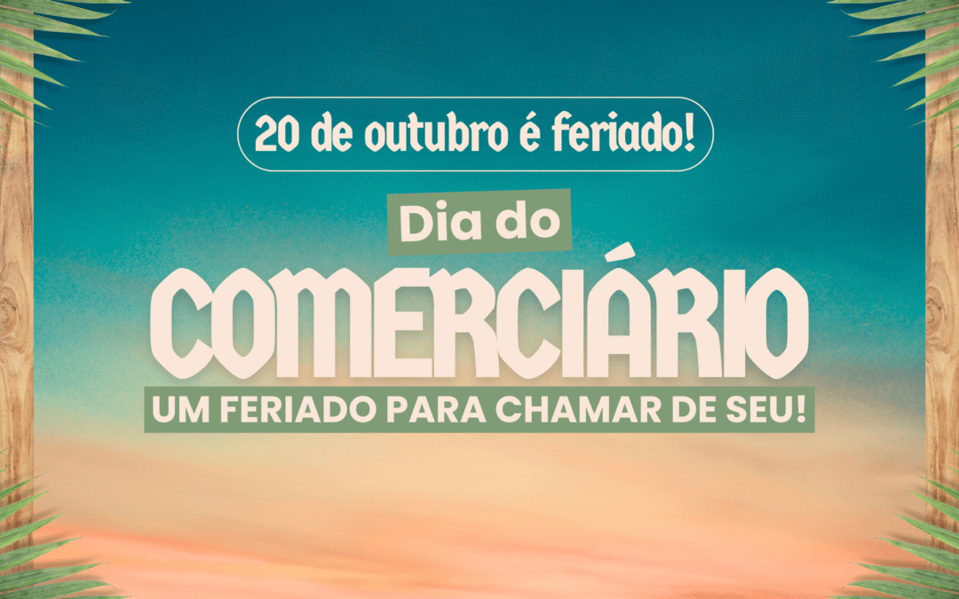 COMÉRCIO DE ITABUNA NÃO FUNCIONARÁ NA SEGUNDA-FEIRA (20) – FERIADO DO DIA DO COMERCIÁRIO E DA COMERCIÁRIA